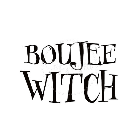 Boujee Witch